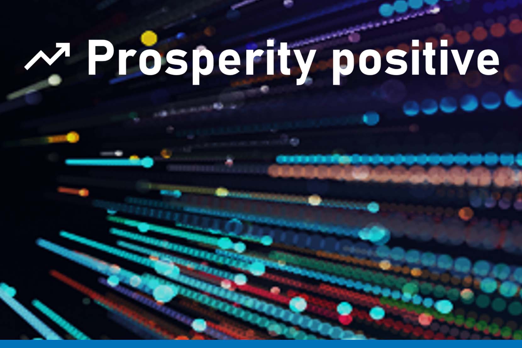 Prosperity positive