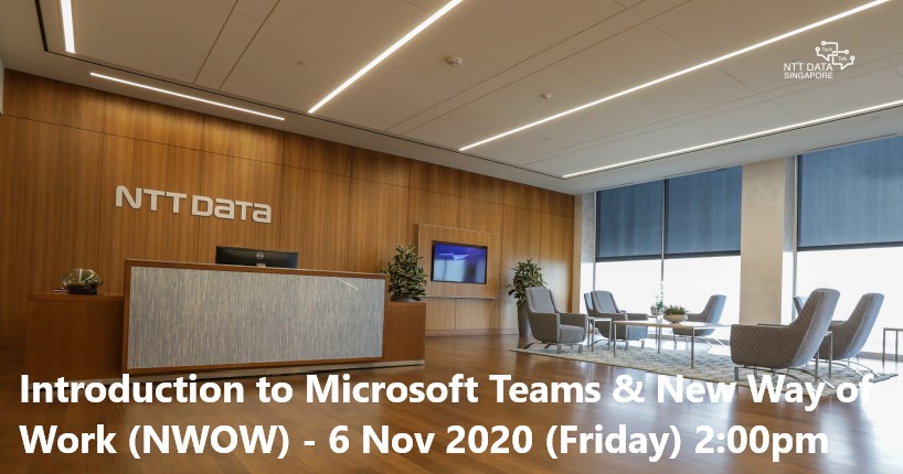 Introduction to Microsoft Teams & New Way of Work (NWOW) – 6 November 2020 (Friday) 2pm – 4pm